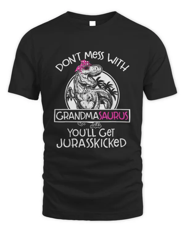 Dont Mess with Grandmasaurus Youll Get Jurasskicked Grandma T-Shirt_original