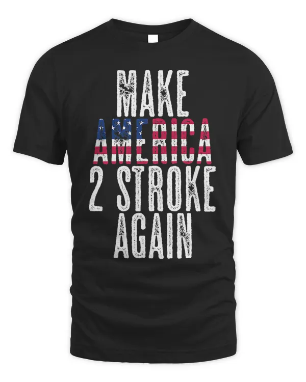 Make America Two Stroke Again Bikers Motorcycle