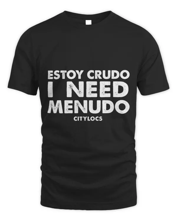 Estoy Crudo I Need Menudo Citylocs 3