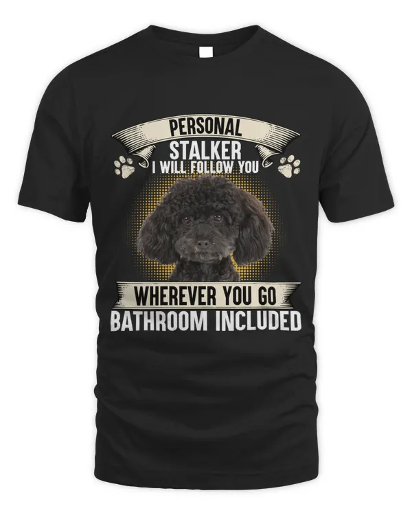 Personal Stalker I Will Follow You Poodle Lovers Sweatshirt