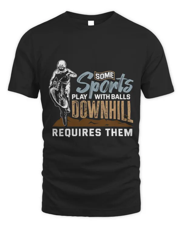 Downhill Requires Balls Funny Sport Graphic