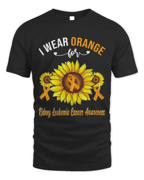 I Wear Orange For Kidney Leukemia Cancer Awareness Sunflower