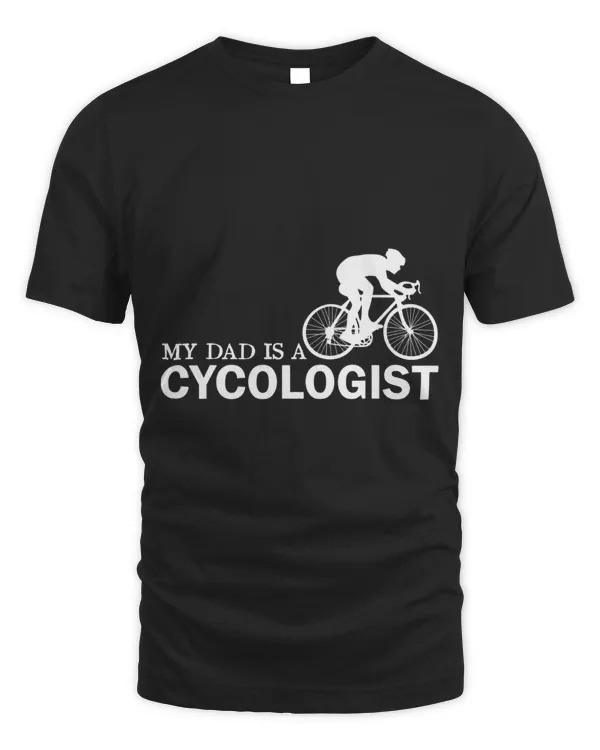 Funny my dad is a cycologist basic shirt tees