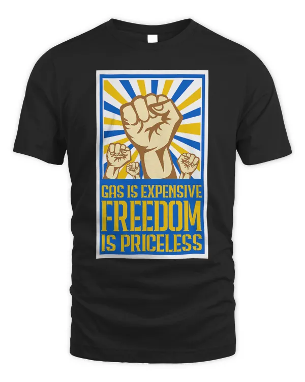 Gas Is Expensive Freedom Is Priceless Ukraine Flag Colors
