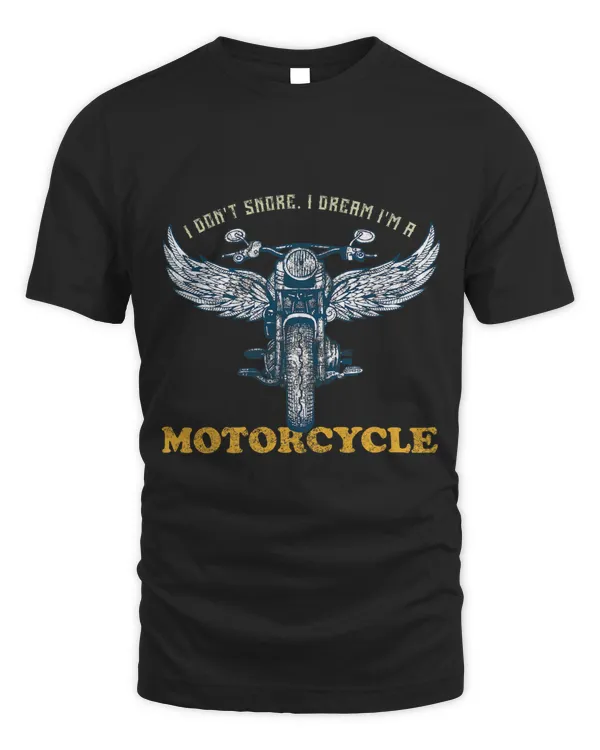 I Dont Snore I Dream Im A Motorcycle Snoring Bikers Funny