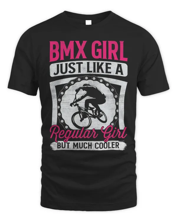 Bmx Girl Just Like A Regular Girl But Much Cooler