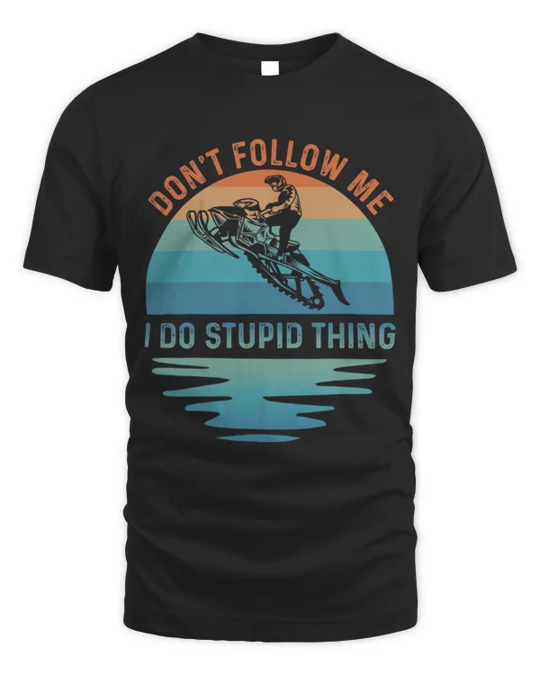 Moto Sled Dont Follow Me I Do Stupid Thing