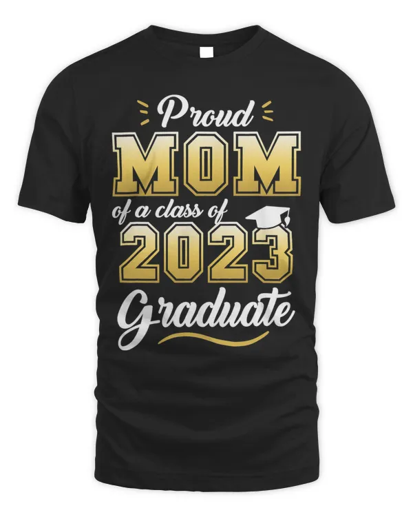 Proud Mom of a Class of 2023 Graduate Shirt Mom of Senior 23