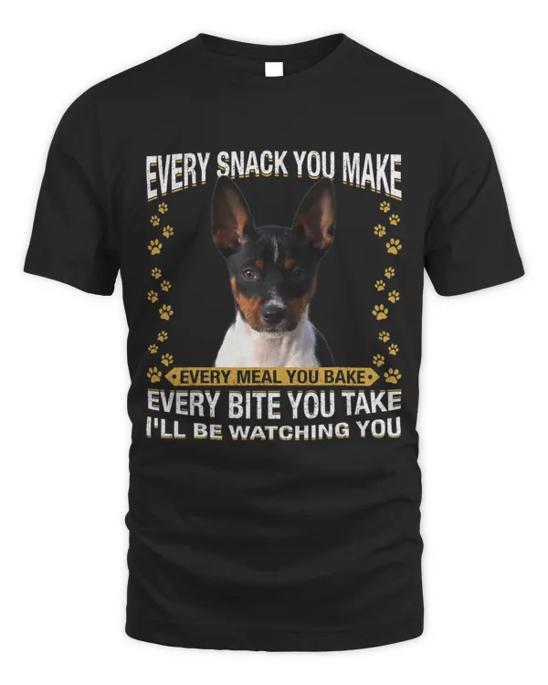 Every Snack You Make Funny Rat Terrier Dog Mom Dog Dad