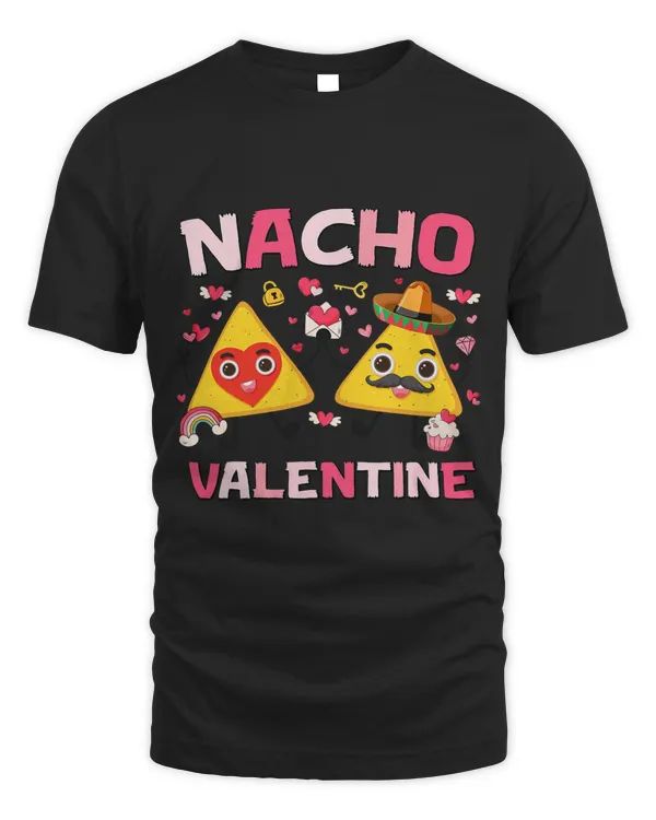 Nacho Valentine Happy Valentines Day Mexican Food Lover