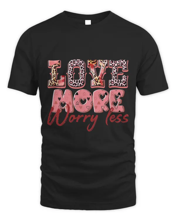 Love More Worry Less Pink Red Funny Valentines Day Heart