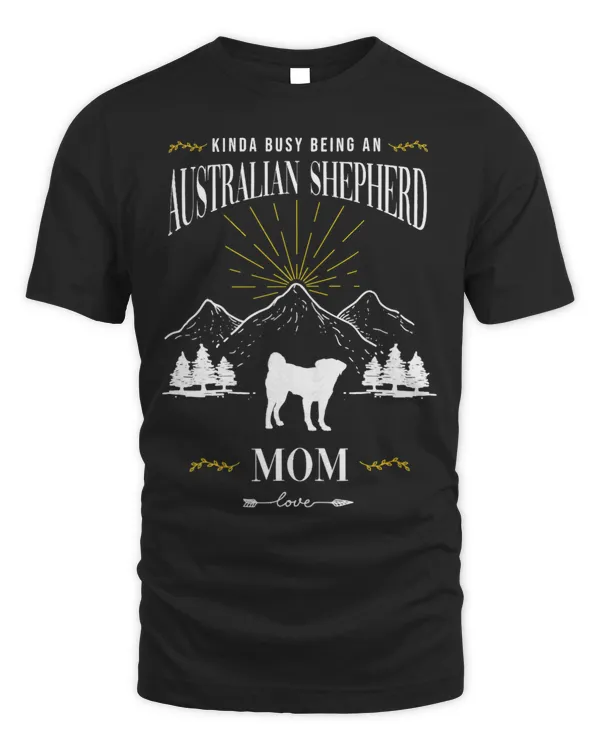 Kinda Busy Being an Australian Shepherd Mom