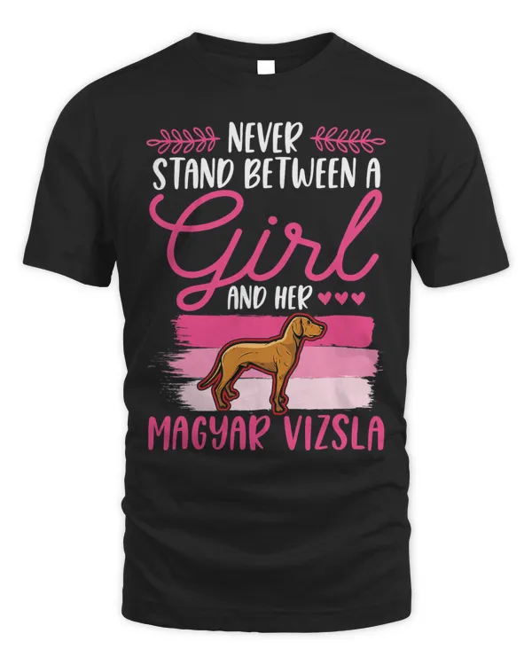 Never stand between a Girl and her Magyar Vizsla Vizsla Girl