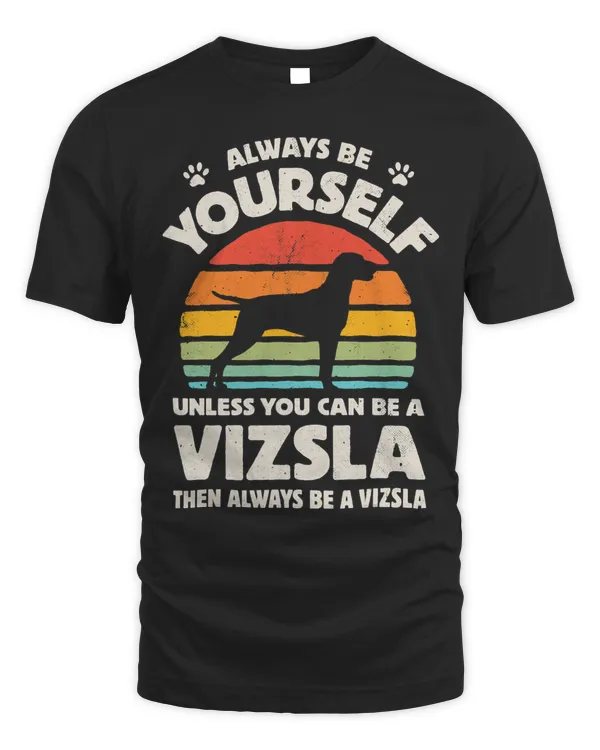 Vizsla Always Be Yourself Retro Vintage 60s 70s Dog Lovers