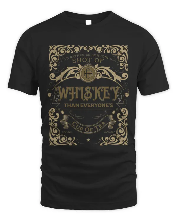 I be someones Shot of Whiskey than everyones Cup of Tea3