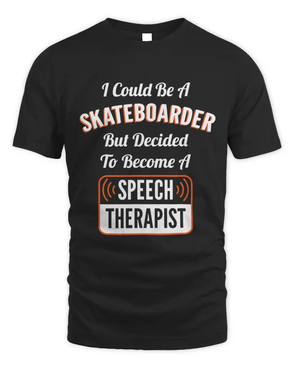 I Could Be A Skateboarder Speech Therapy Funny