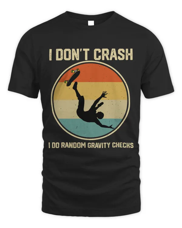 I Dont Crash I Do Random Gravity Checks Skateboarding30