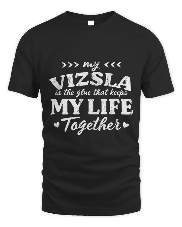 Vizsla Keeps My Life Together Dog Mom Magyar Viszla Fur Mom