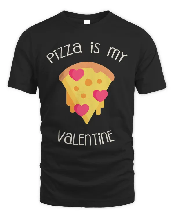 Pizza Is My Valentine Funny Valentines Day
