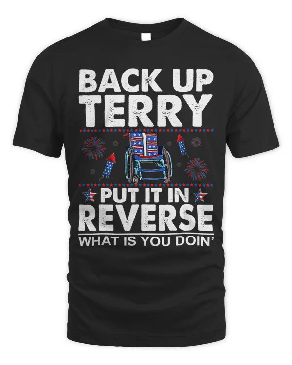 Back Up Terry Put It In Reverse Firework Funny 4th Of July 1