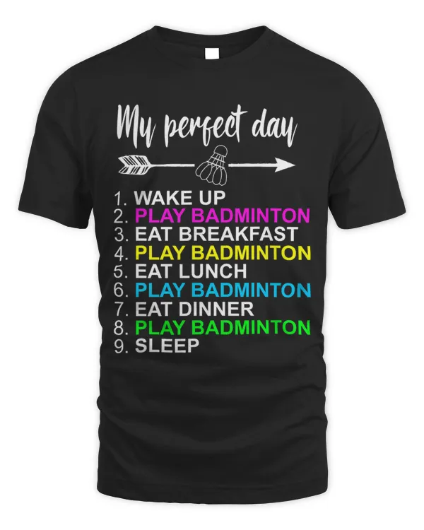 Badminton Shirt Perfect Day Player Badminton Lover Gift