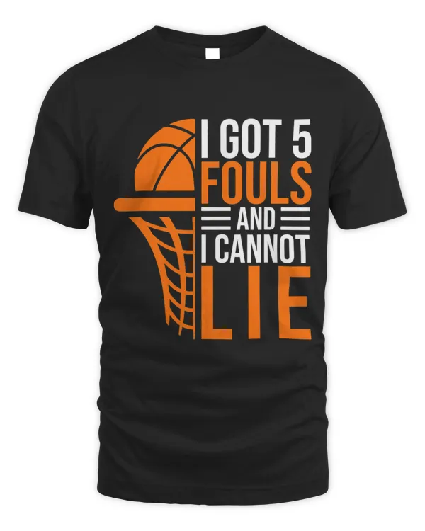 Basketball I Like 5 Fouls And I Cannot Lie Funny Basketball
