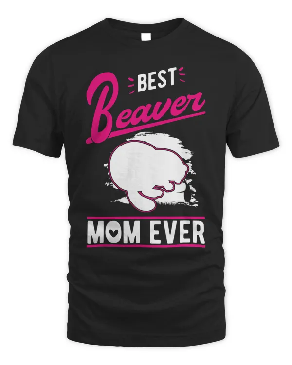 Best Beaver Mom Ever 6