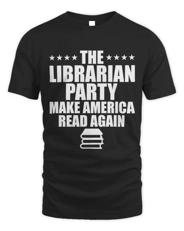 The Librarian Party Funny Make America Read Again