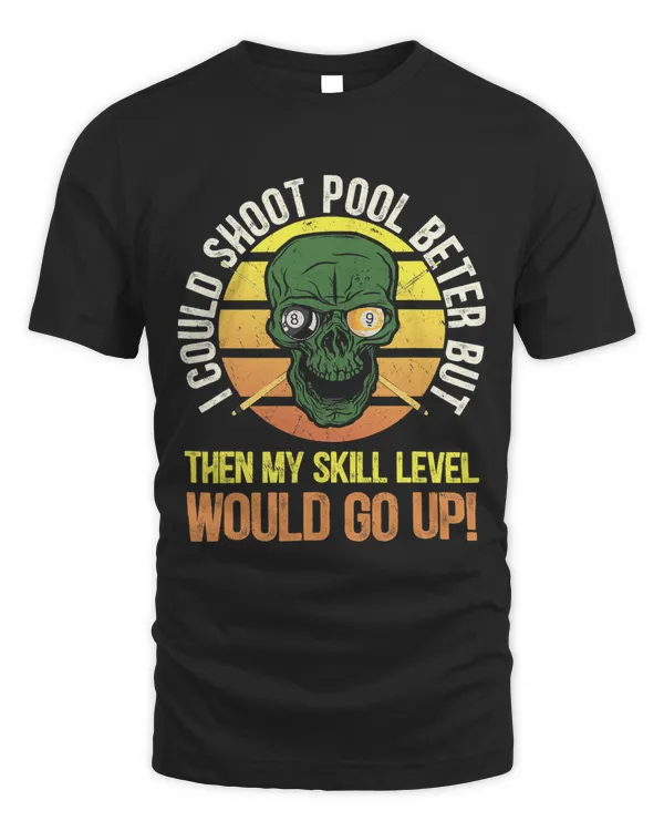 Billiard Ball I Could Shoot Pool Better Funny Billiards
