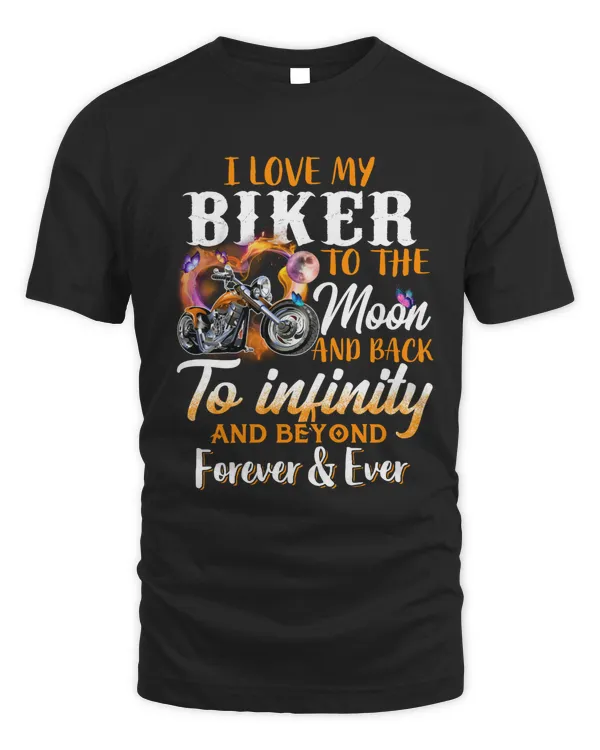 I Love My Biker To The Moon And Back To Infinity And Beyond Forever Ever
