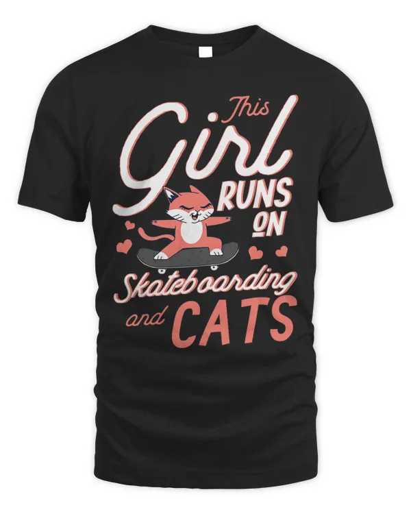 This Girl Runs On Skateboarding And Cats Skateboard3
