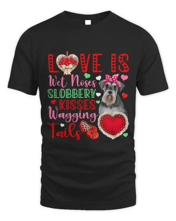 Dog Lover Wet Noses Slobbery Kisses Cute Schnauzer Lover