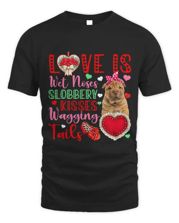 Dog Lover Wet Noses Slobbery Kisses Cute Shar Pei Lover