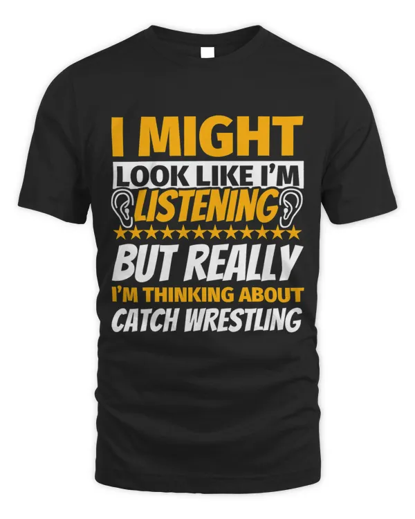Catch wrestling Look Like I‘m Listening