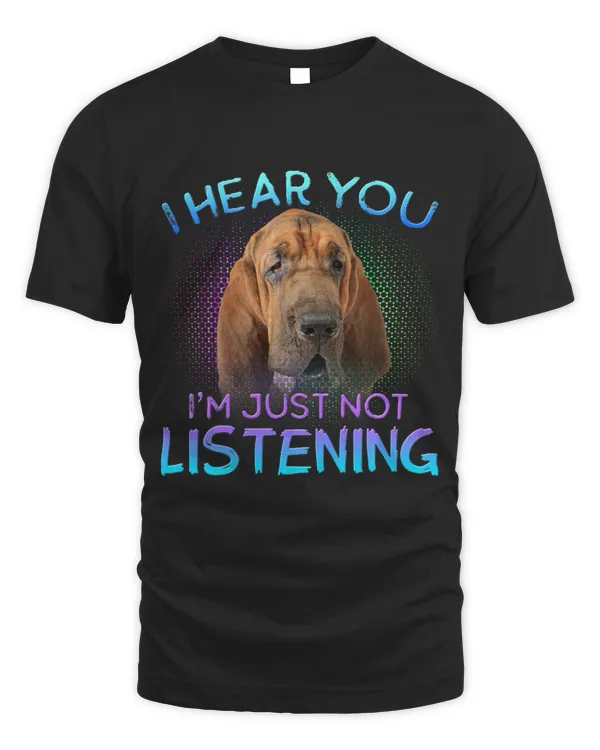 Bloodhound I hear you not listening