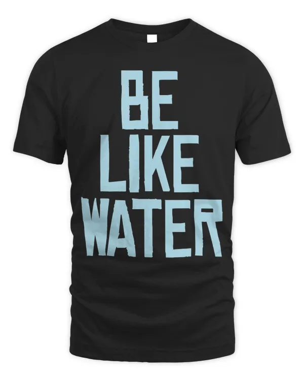Be Like Water Karate Taekwondo Mixed Martial Arts Kung Fu