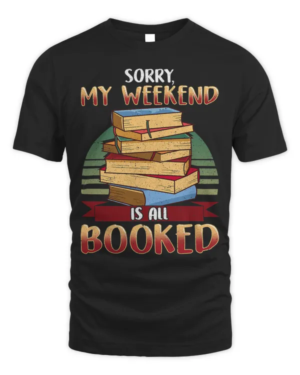 Cute Sorry My Weekend Is All Booked Bookworm Pun