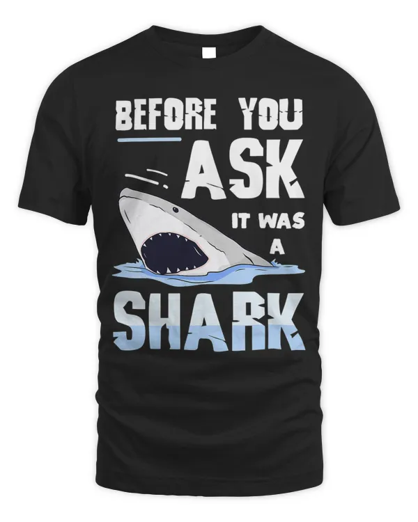 Before You Ask It Was A Shark Funny Amputee