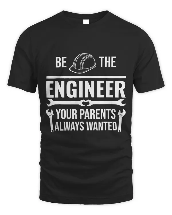 Be the engineer your parents always wanted Engine