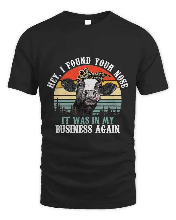 Funny Cows Hey I Found Your Nose It Was In My Business Again