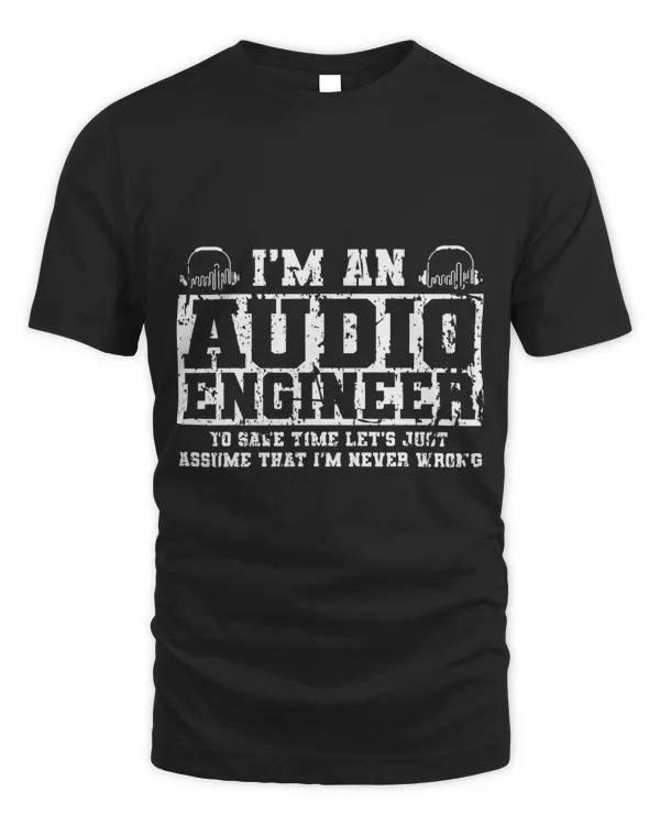 Audio Engineer Apparel Top Funny Engineers Design