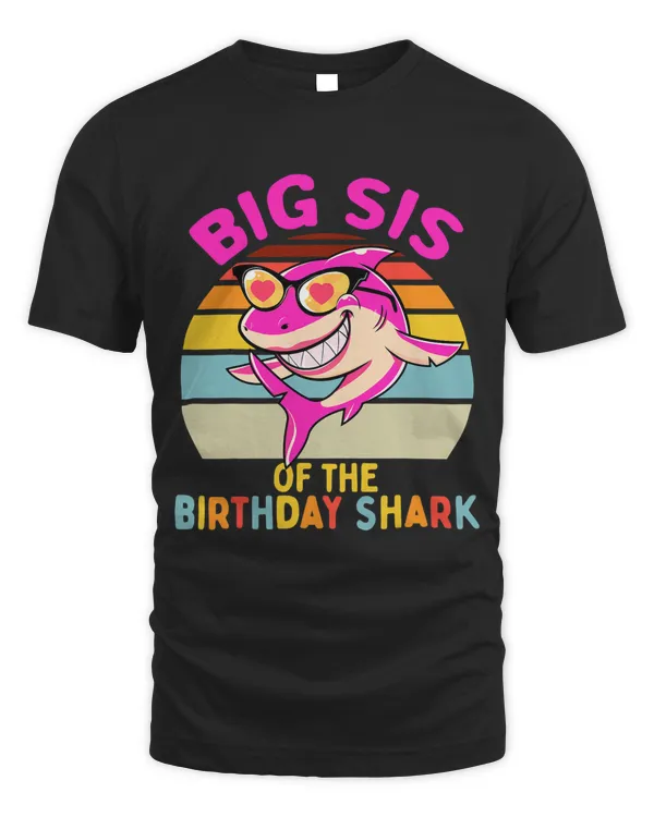 Big Sis of the Shark Birthday Sister Matching Family