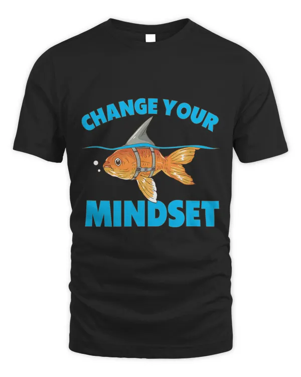 Change Your Mindset Motivational Shirt Goldfish Shark Fin