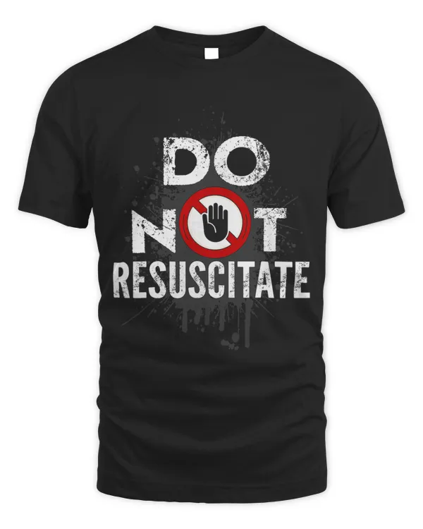 D.N.R. Do Not Resuscitate Shirt Funny Joke Pun Do Or Do Not1
