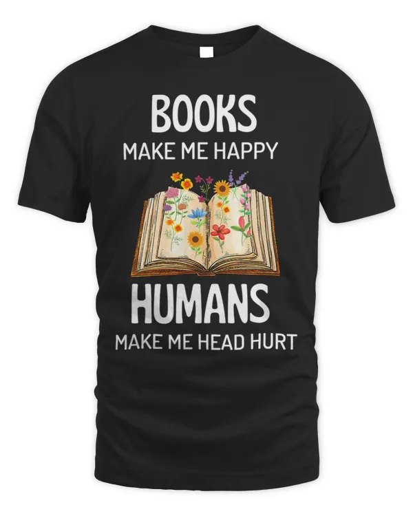 Books Make Me Happy Optimistic Sarcasm Bookworm Saying