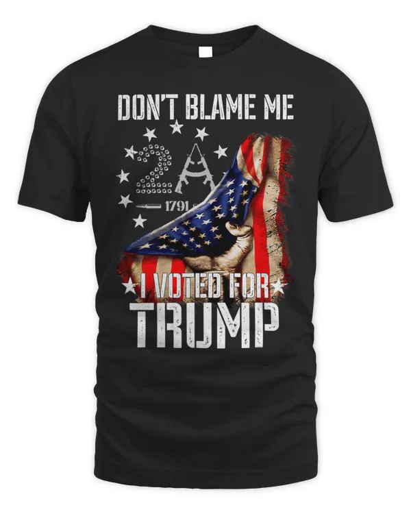 Dont Blame Me I Voted For Trump Gun Rights Gun Lovers 2