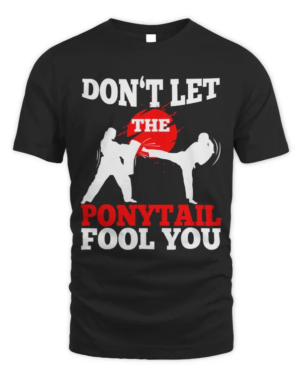 Dont Let The Ponytail Fool You Karate Girl Martial Arts