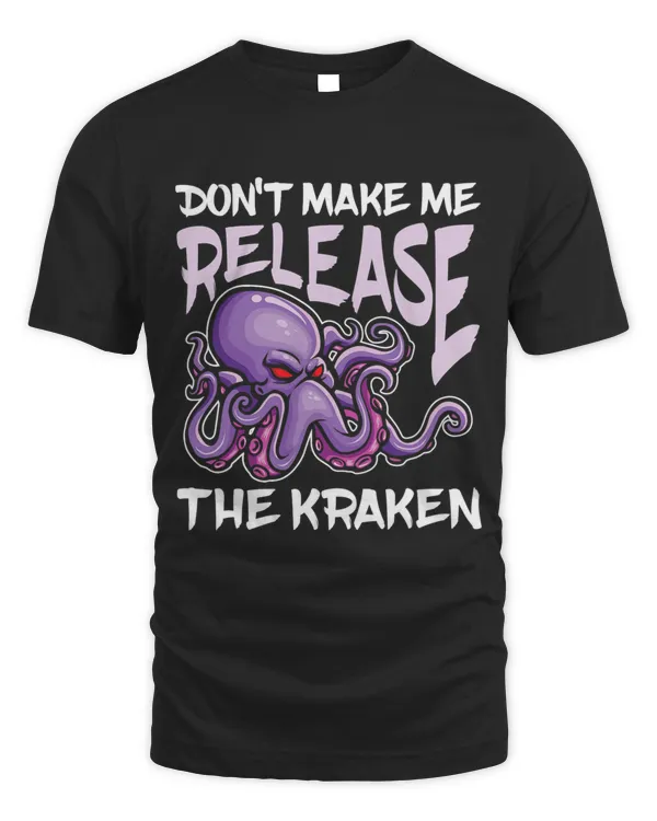Dont make me Release The Kraken for Octopus Fans