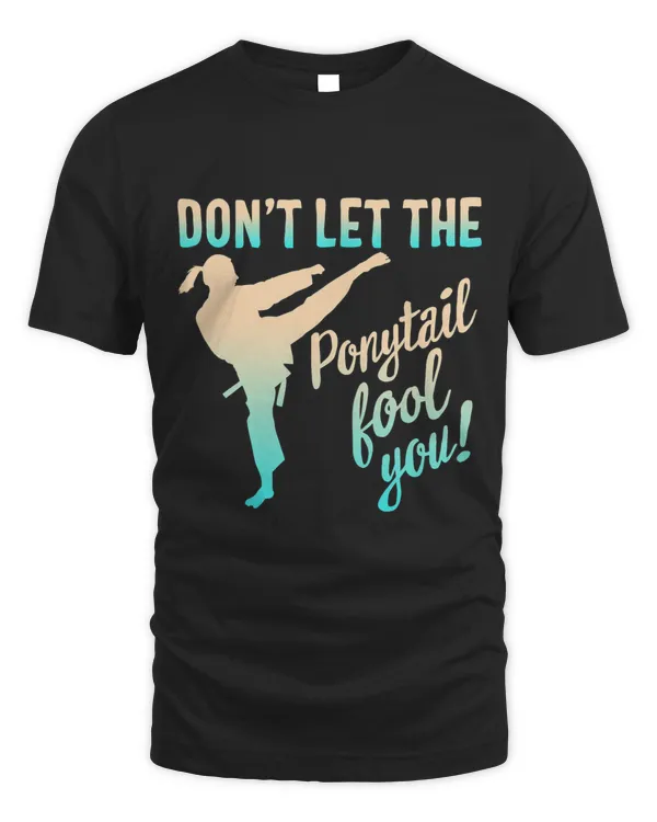 Dont Let Ponytail Fool You Karate Girl Martial Arts Women