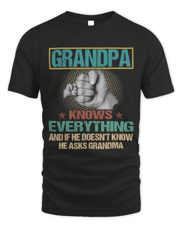 Grandpa Know Everything If He Doesnt Know He Asks Grandma 43